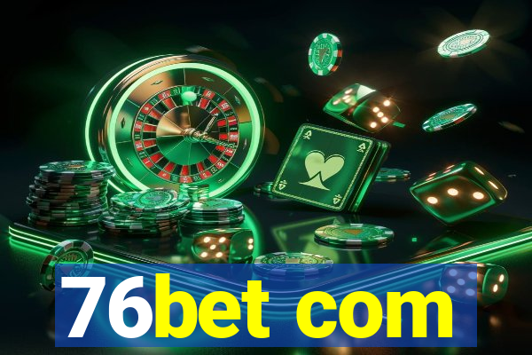 76bet com